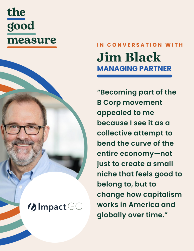 Growing the Impact Business Movement: A Q&A with Jim Black of Impact GC Law