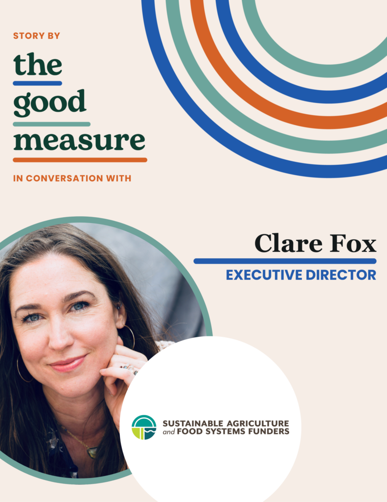 Funding the Food System Revolution: A Q&A with Clare Fox of Sustainable Agriculture and Food Systems Funders